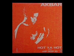 Akbar – Hot Ya Hot / Hip Hop Is (12")