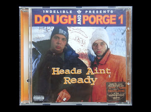 DJ Dough & Porge1 – Heads Aint Ready (CD)