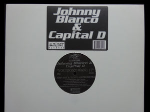 Johnny Blanco & Capital D – You Don't Want It (12")