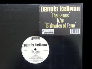 Dennis Kellman – The Games / 15 Minutes Of Fame (12")