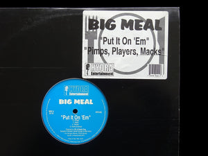 Big Meal – Put It On 'Em / Pimps, Players, Macks (12")