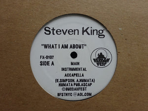 Steven King – What I Am About / Fuck It (12")