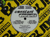 Constant Deviants – Can't Stop / Fed Up (12")