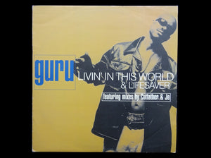 Guru ‎– Livin' In This World / Lifesaver (12")