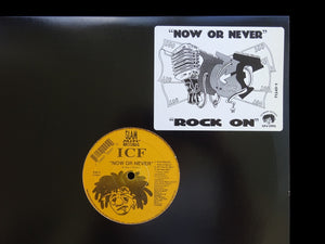 ICF – Now Or Never / Rock On (12")