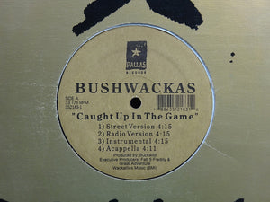 Bushwackas – Caught Up In The Game / Lay It On Me (12")