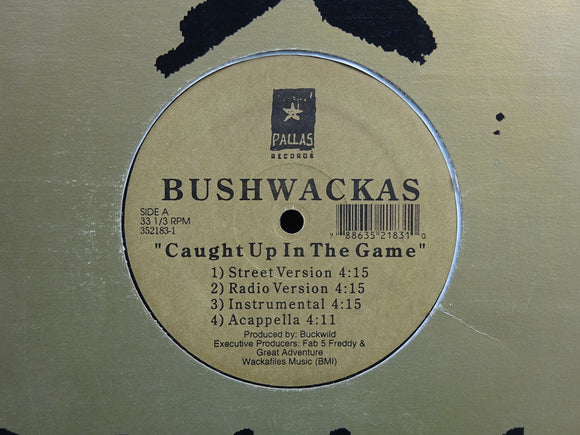 Bushwackas – Caught Up In The Game / Lay It On Me (12