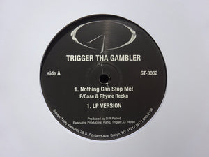 Trigger Tha Gambler – Nothing Can Stop Me (12")