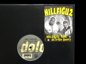 Hillfiguz – Not Enuff Time / Da Broke Theory (12")