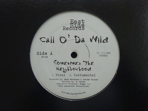 Call O' Da Wild ‎– Sometimes The Neighborhood / Clouds Of Smoke (12")