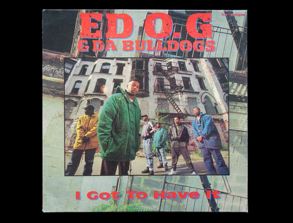 Ed O.G & Da Bulldogs – I Got To Have It (12