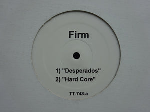 Firm – Desperados / Hard Core / Executive Decisions (12")