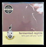 Fermented Reptile – Let's Just Call You "Quits" (2LP)