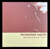 Fermented Reptile – Let's Just Call You "Quits" (2LP)
