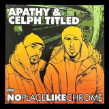Apathy & Celph Titled – No Place Like Chrome (2LP)