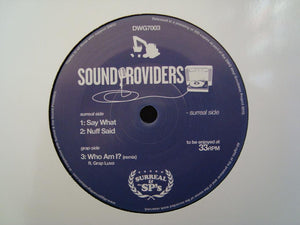 Sound Providers - Say What / Nuff Said / Who Am I? (Remix) (7")