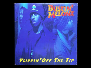 Bustin' Melonz – Flippin' Off The Tip / 1994 (12")