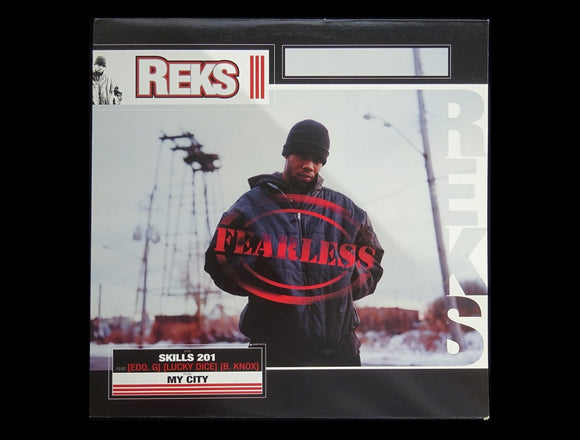 Reks – Fearless / Skills 201 / My City (12