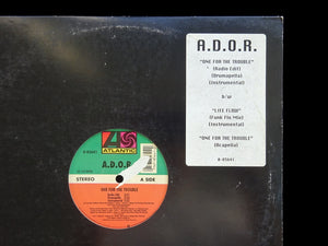 A.D.O.R. – One For The Trouble (12")