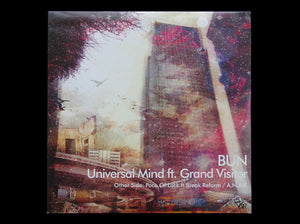 Bun feat. Grand Visitor – Universal Mind (12")