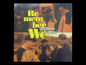 Da Bush Babees – Remember We (12")