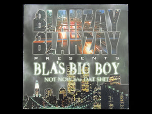 Blahzay Blahzay pres. Bla's Big Boy – Not Now / Dat Shit (12")