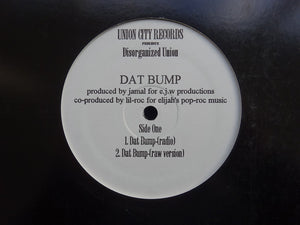 Disorganized Union ‎– Dat Bump (12")