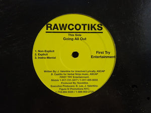 Rawcotiks ‎– Going All Out / What It Look Like (12")