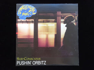 Sub-Conscious ‎– Pushin' Orbitz (12")