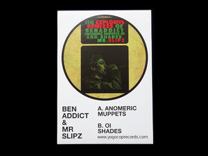 Ben Addict & Mr Slipz ‎– Anomeric Muppets / Oi Shades 7" Sticker