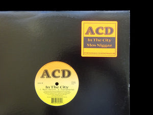 ACD ‎– In The City / Mos Niggaz (12")