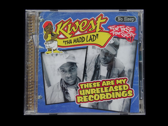 Kwest Tha Madd Lad ‎– These Are My Unreleased Recordings (CD)