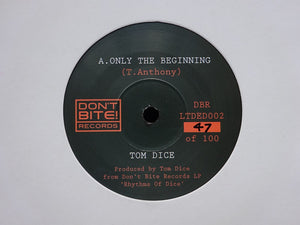 Tom Dice ‎– Only The Beginning / Tears Run Dry (7")