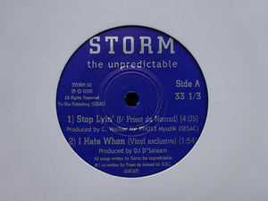 Storm The Unpredictable ‎– Stop Lyin' / I Hate When / Up In You / Pause 4 A Minute (7")