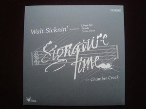 Walt Sicknin' – Signature Time (7")