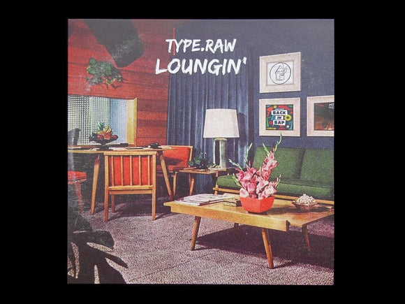 Type.Raw ‎– Loungin' (LP)