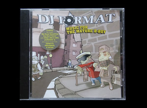 DJ Format ‎– Music For The Mature B-Boy (CD)