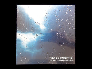 Frankenstein ‎– The Rain Is Gone / All Hands (7")