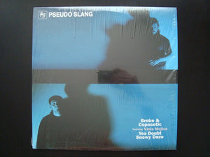 Pseudo Slang - Broke & Copasetic / Yes Doubt (12")