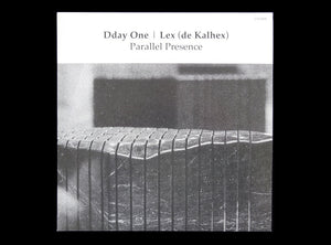 Dday One | Lex (de Kalhex) – Parallel Presence (7")