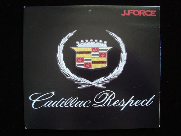 J-Force ‎– Cadillac Respect (CD)