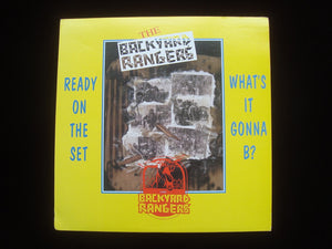 The Backyard Rangers ‎– Ready On The Set / What's It Gonna B? (12")