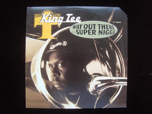 King Tee ‎– Way Out There / Super Nigga (12")