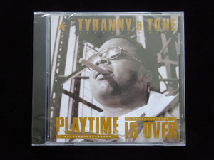 Tyranny & Tone ‎– Playtime Is Over (CD)