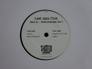 Last Jazz Club ‎– Jazz Is... Instrumentals Vol.1 (7")