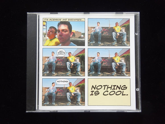 mcenroe & Birdapres ‎– Nothing Is Cool (CD)