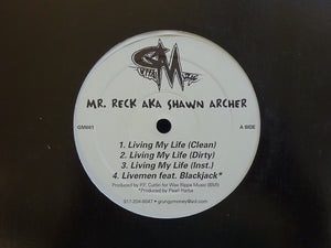 Mr. Reck AKA Shawn Archer ‎– Living My Life / Bang This (12")