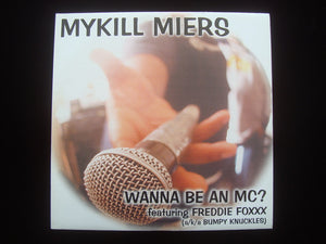 Mykill Miers ‎– Wanna Be An MC? / Rock The Mic (12")