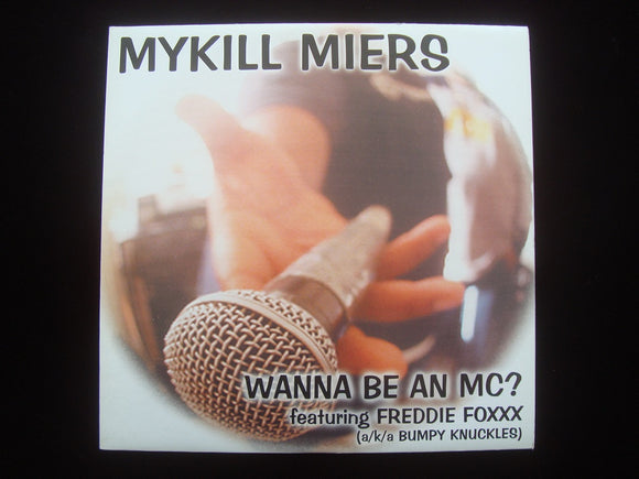 Mykill Miers ‎– Wanna Be An MC? / Rock The Mic (12
