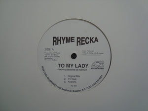 Rhyme Recka ‎– To My Lady / Blowin Up Spots (12")